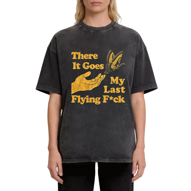Modecanvas There Goes My Last Flying F*ck DTG Printing Washed T-Shirt