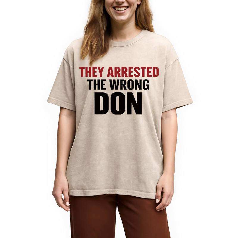 Modecanvas They Arrested The Wrong Don DTG Printing Washed T-Shirt