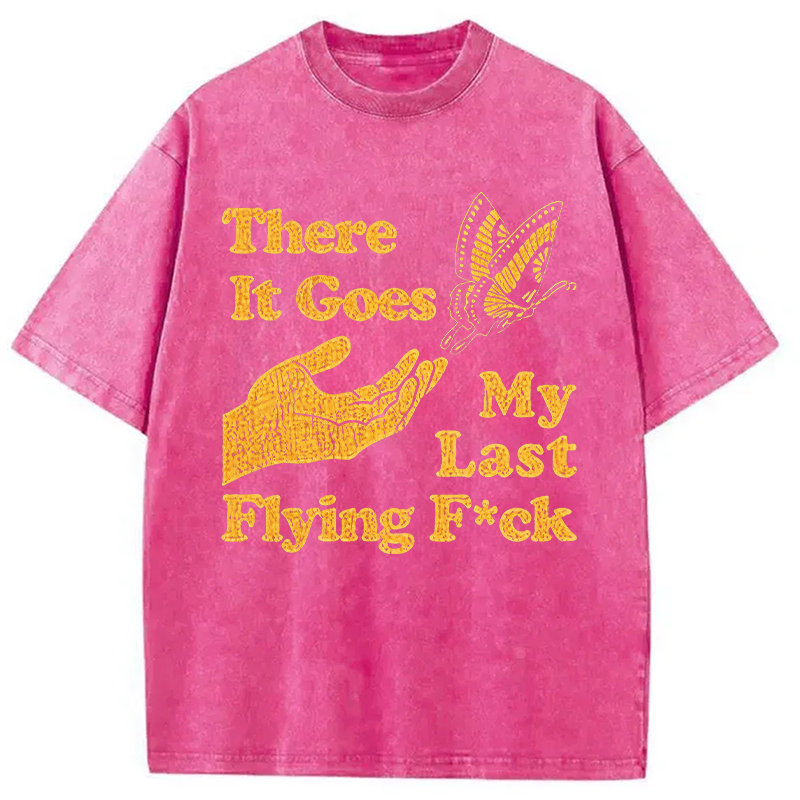 Modecanvas There Goes My Last Flying F*ck DTG Printing Washed T-Shirt