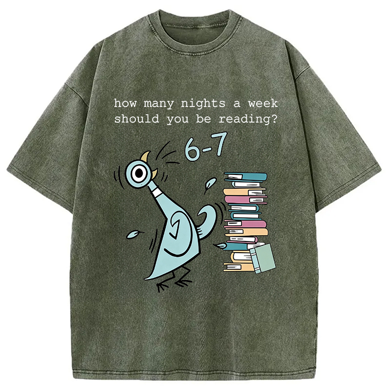 Modecanvas How Many Nights A Week Should You Be Reading 6-7 DTG Printing Washed T-Shirt