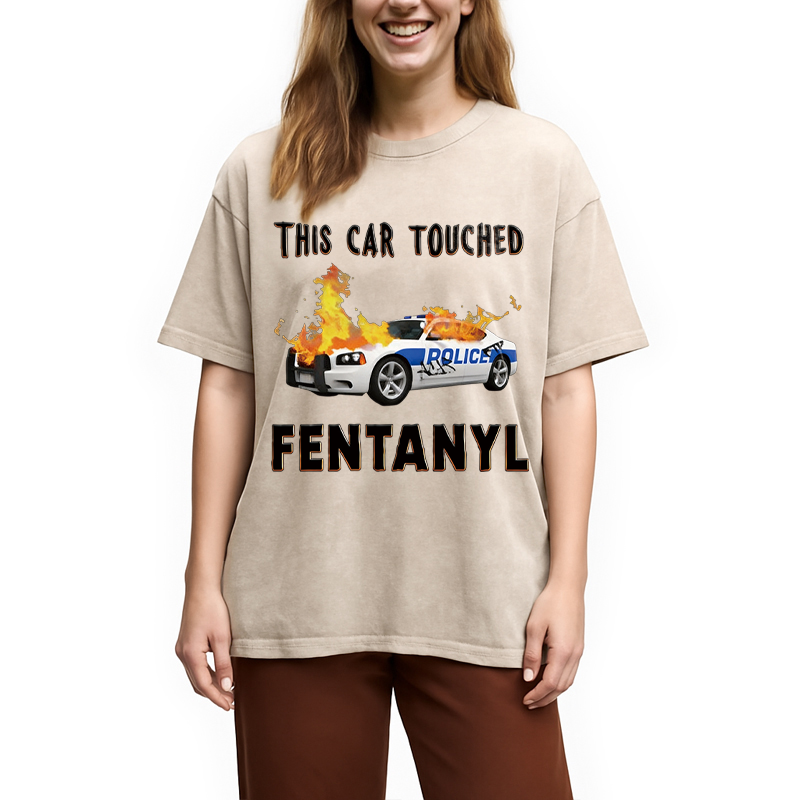 Modecanvas This Car Touched Fentanyl Funny DTG Printing Washed T-Shirt