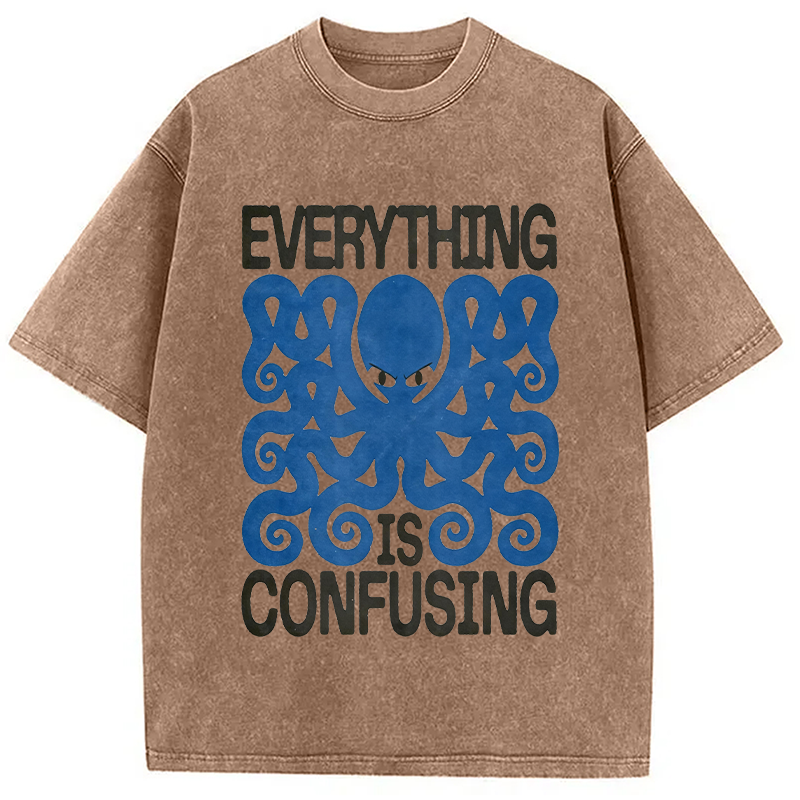 Modecanvas Everything Is Confusing DTG Printing Washed T-Shirt