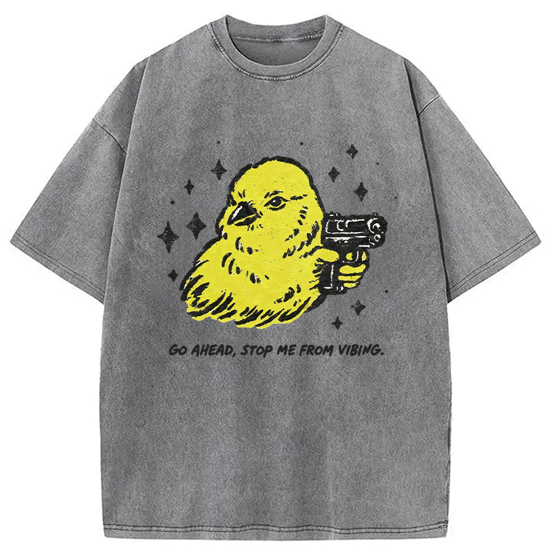 Modecanvas Go Ahead Stop Me From Vibing DTG Printing Washed T-Shirt