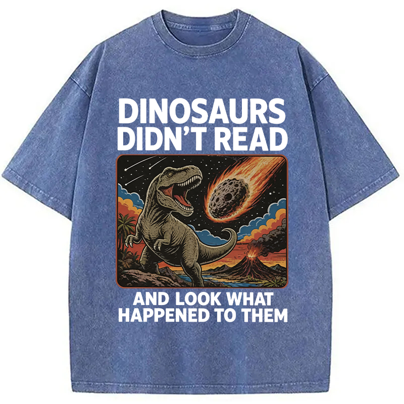 Modecanvas Dinosaurs Didn't Read DTG Printing Washed T-Shirt
