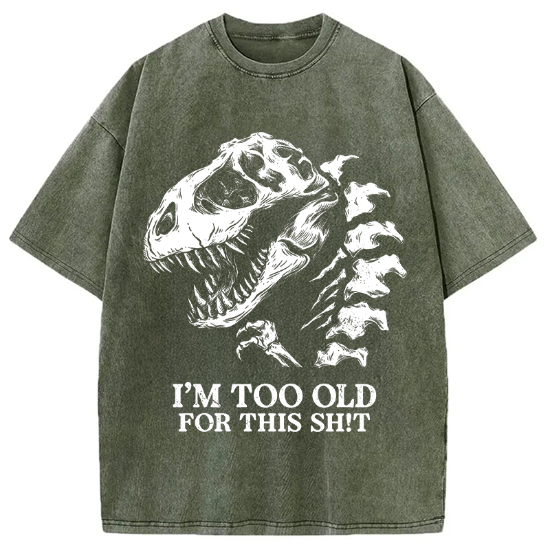 Modecanvas I'M TOO OLD DTG Printing Washed T-Shirt-modecanvas