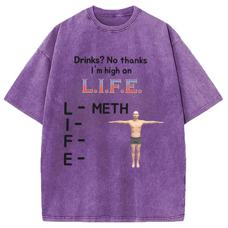 Modecanvas Drinks? No Thanks I'm High On LIFE DTG Printing Washed T-Shirt
