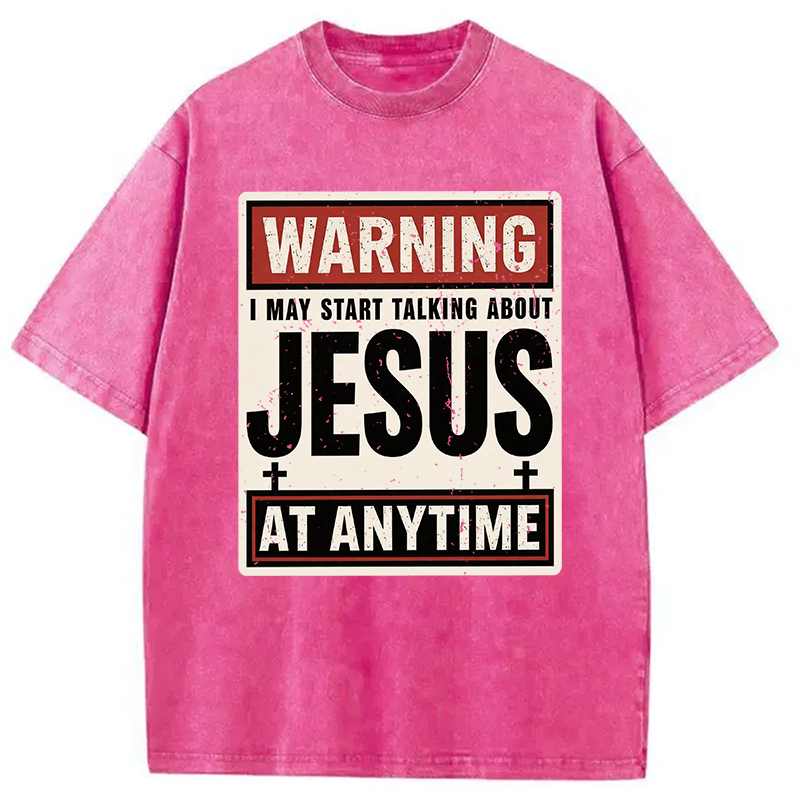 Modecanvas Warning I May Start Talking About Jesus DTG Printing Washed T-Shirt