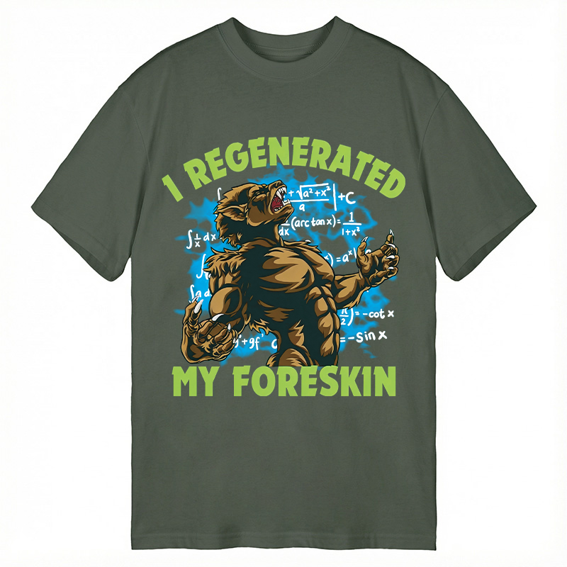 Modecanvas I Regenerated My Foreskin Funny DTG Printing Classic T-Shirt-modecanvas