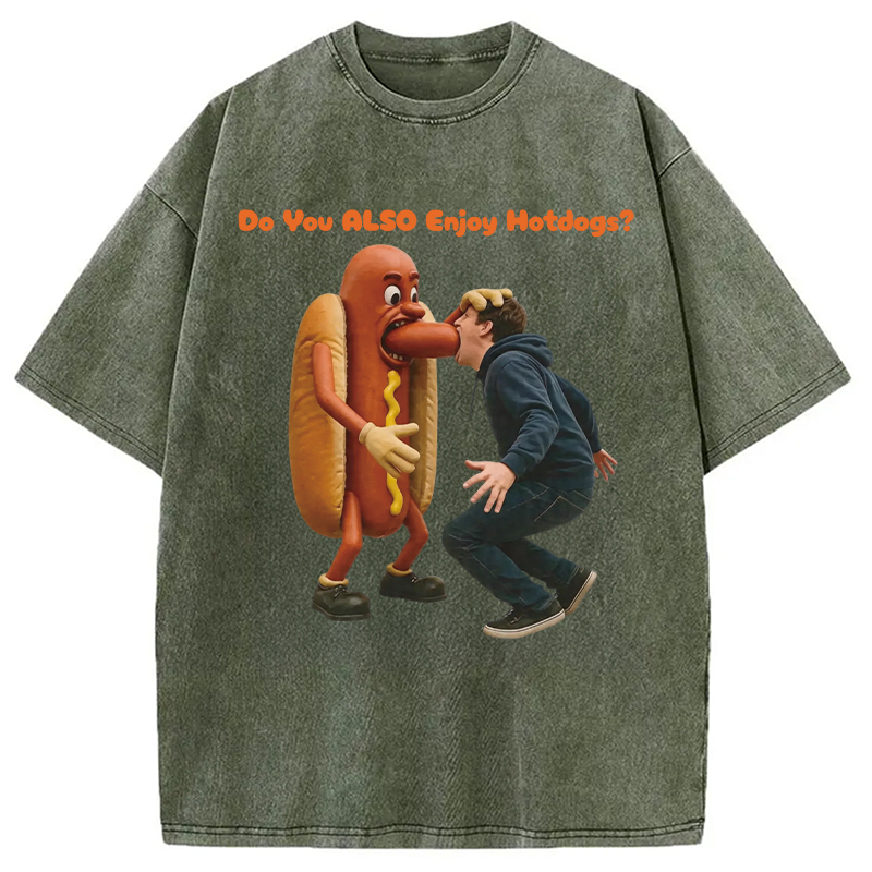 Modecanvas Do You ALSO Enjoy Hotdogs? DTG Printing Washed T-Shirt