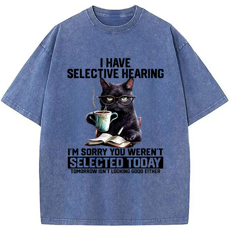 Modecanvas I Have Selective Hearing DTG Printing Washed T-Shirt
