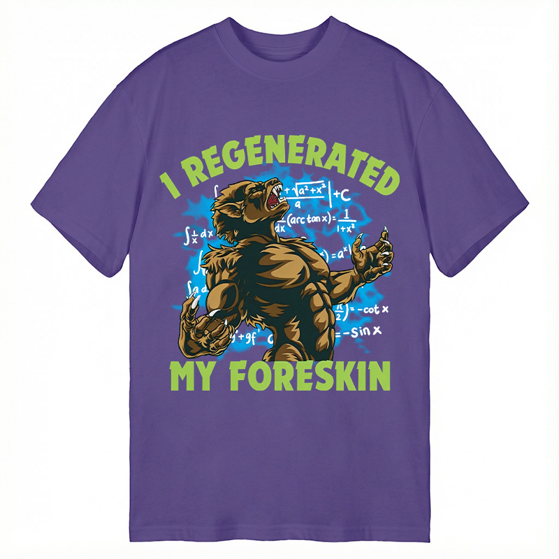 Modecanvas I Regenerated My Foreskin Funny DTG Printing Classic T-Shirt-modecanvas