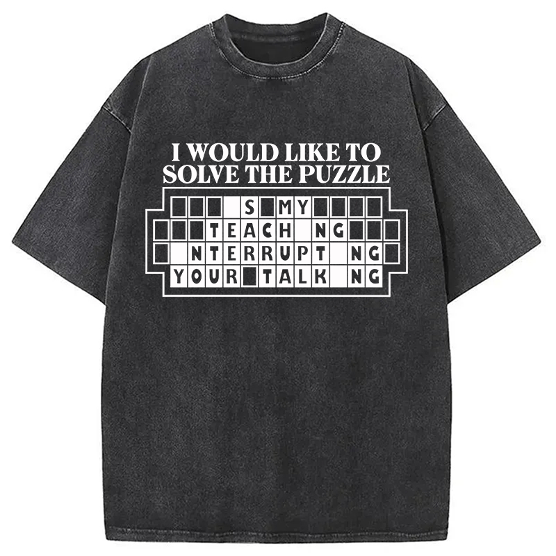 Modecanvas I Would Like To Solve The Puzzle DTG Printing Washed T-Shirt