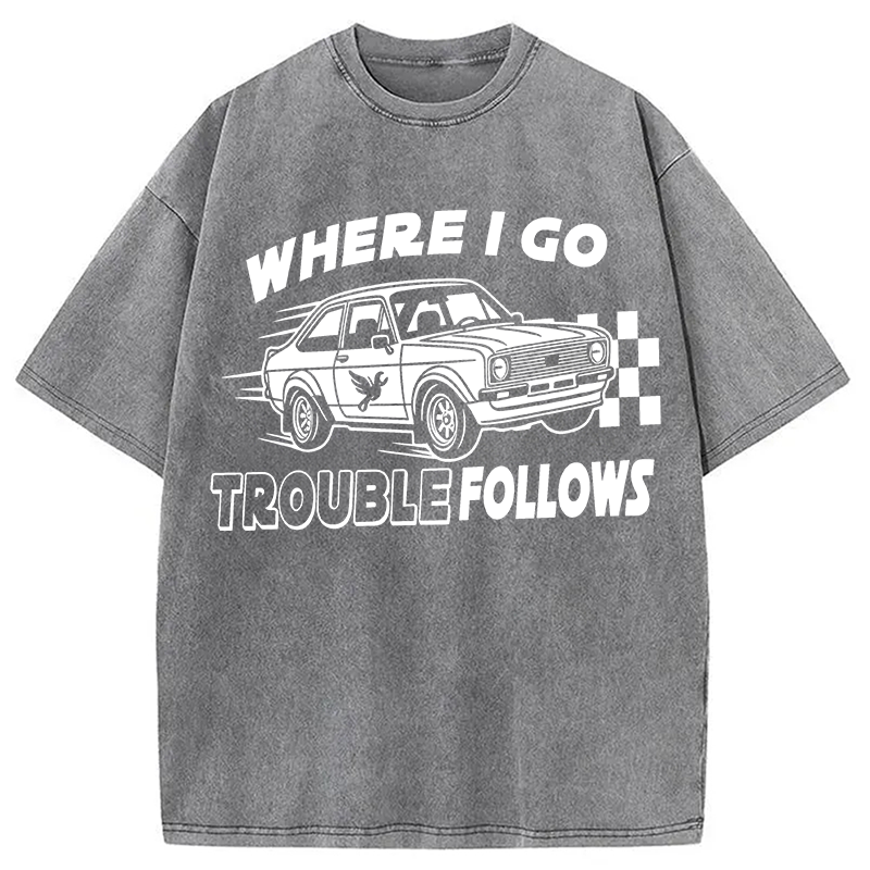 Modecanvas Where I Go Trouble Follows DTG Printing Washed T-Shirt
