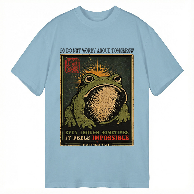 Modecanvas So Do Not Worry About Tomorrow DTG Printing Classic T-Shirt-modecanvas