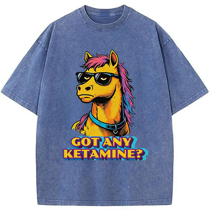 Modecanvas Got Any Ketamine Horse DTG Printing Washed T-Shirt