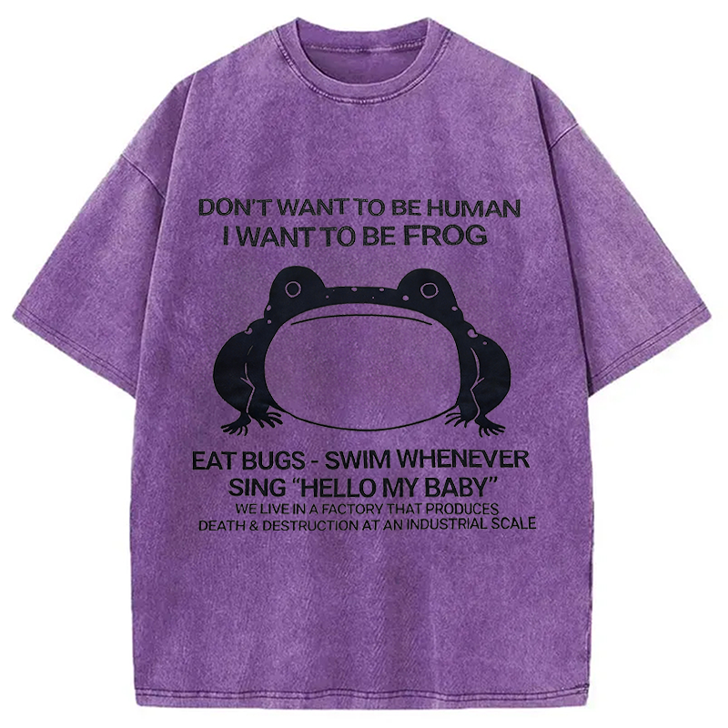 Modecanvas I Want To Be Frog DTG Printing Washed T-Shirt