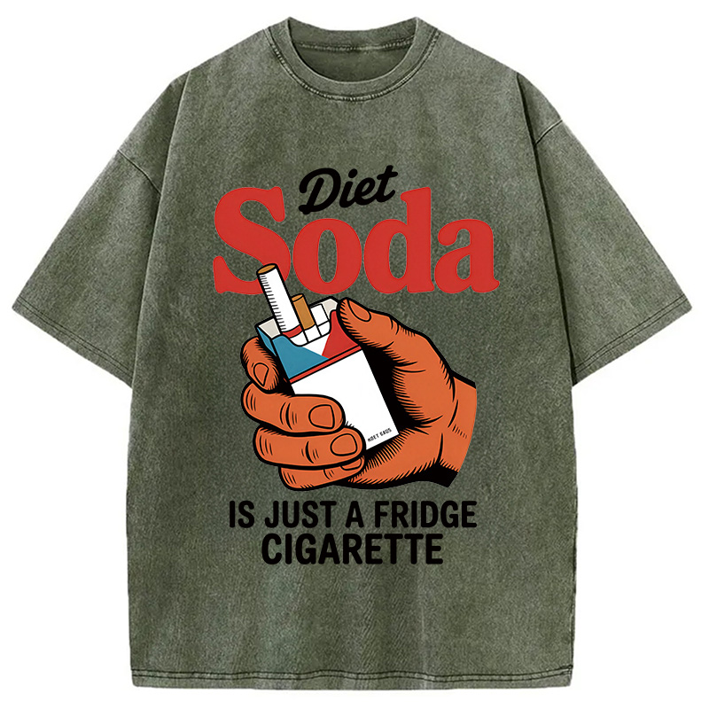 Modecanvas Diet Soda Is Just A Fridge Cigarette Funny Washed T-Shirt