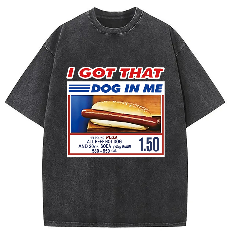 Modecanvas I Got That Dog In Me Washed T-Shirt-modecanvas