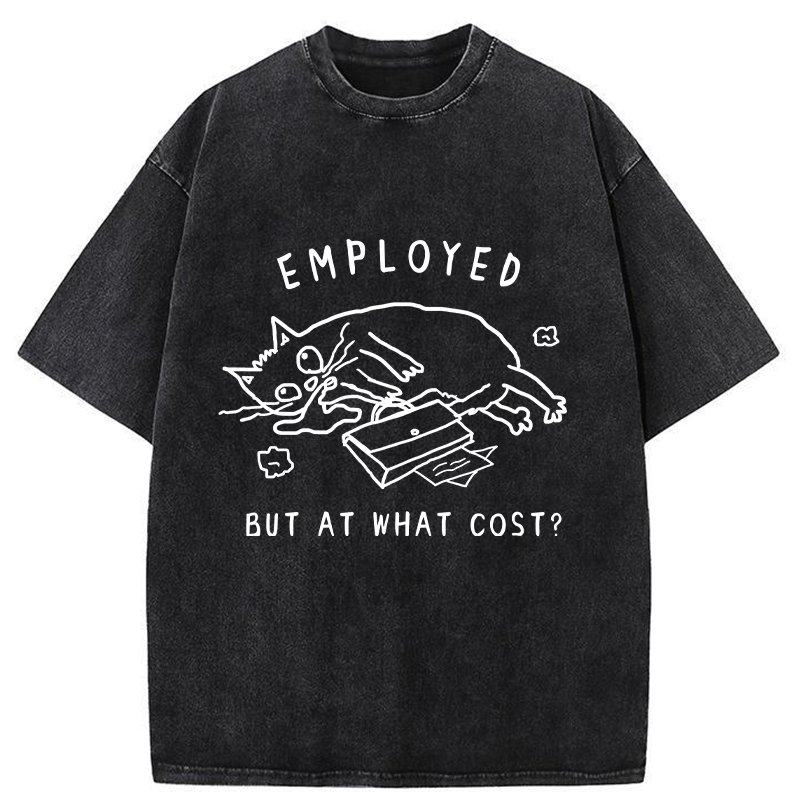 Modecanvas Employed But At What Cost Washed T-Shirt