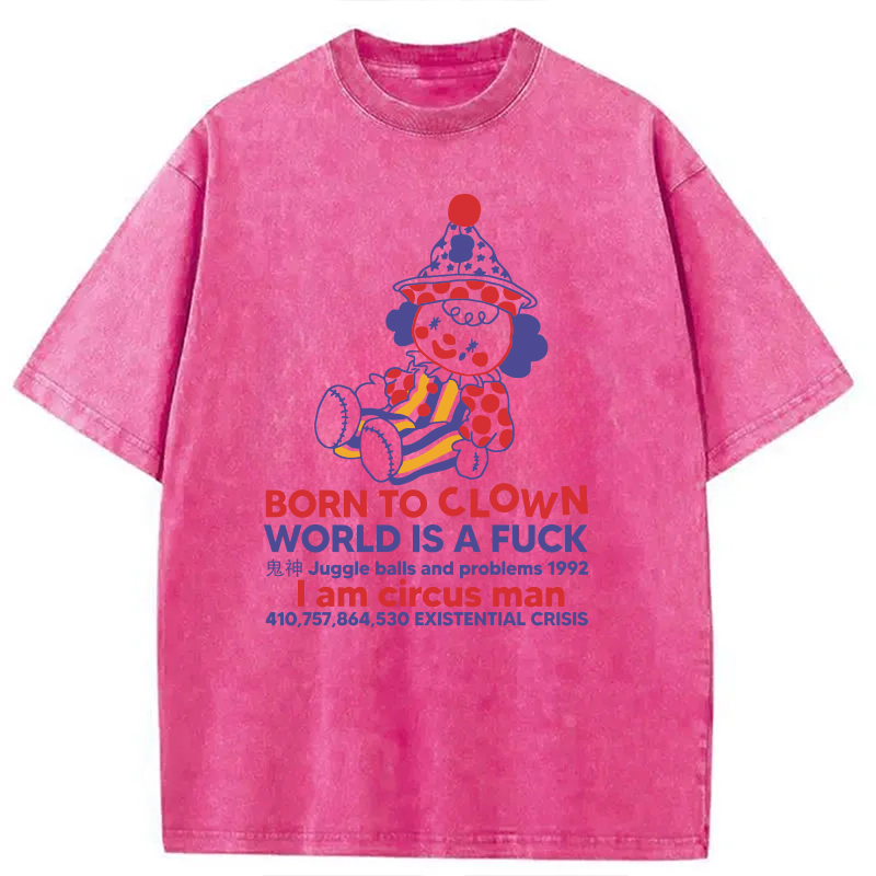 Modecanvas Born To Clown Meme DTG Printing Washed T-Shirt