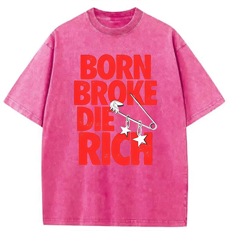 Modecanvas Born Broke Die Rich DTG Printing Washed T-Shirt