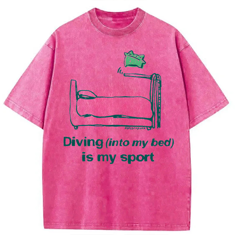 Modecanvas Diving (into my bed) Is My Sport DTG Printing Washed T-Shirt