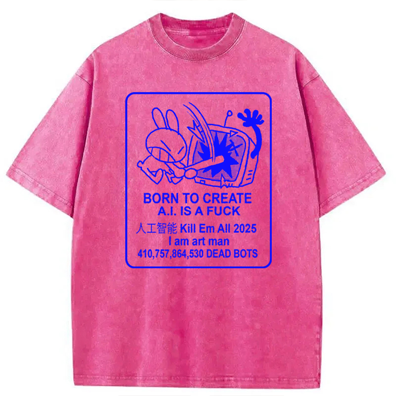 Modecanvas A.I. Is A Fuxk DTG Printing Washed T-Shirt