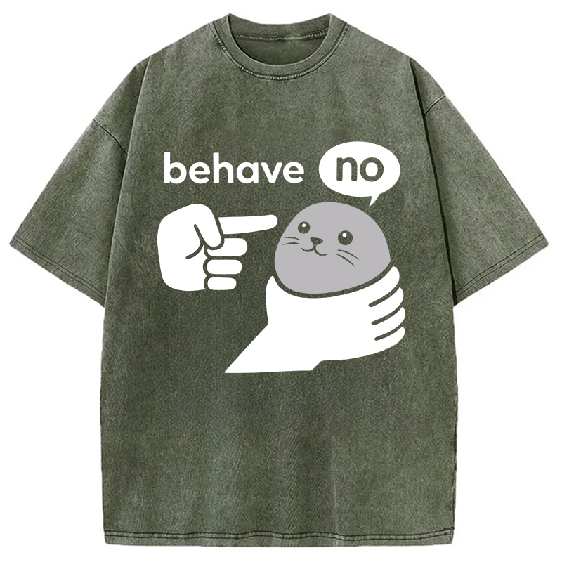 Modecanvas Behave Seal Funny Meme DTG Printing Washed T-Shirt-modecanvas