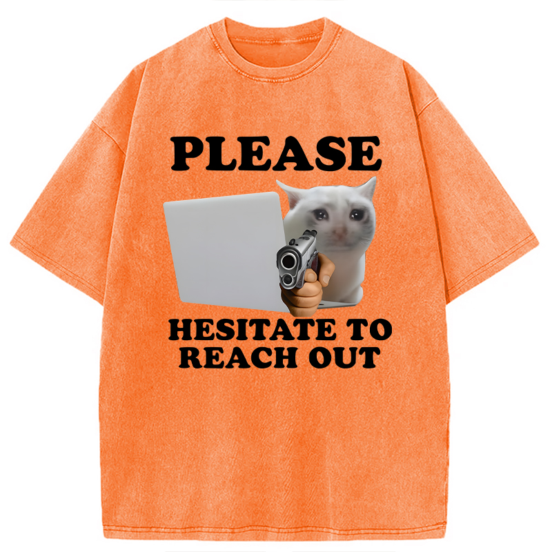 Modecanvas Please Hesitate to Reach Out DTG Printing Washed T-Shirt