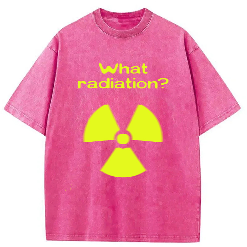 Modecanvas What Radiation Funny Meme DTG Printing Washed T-Shirt