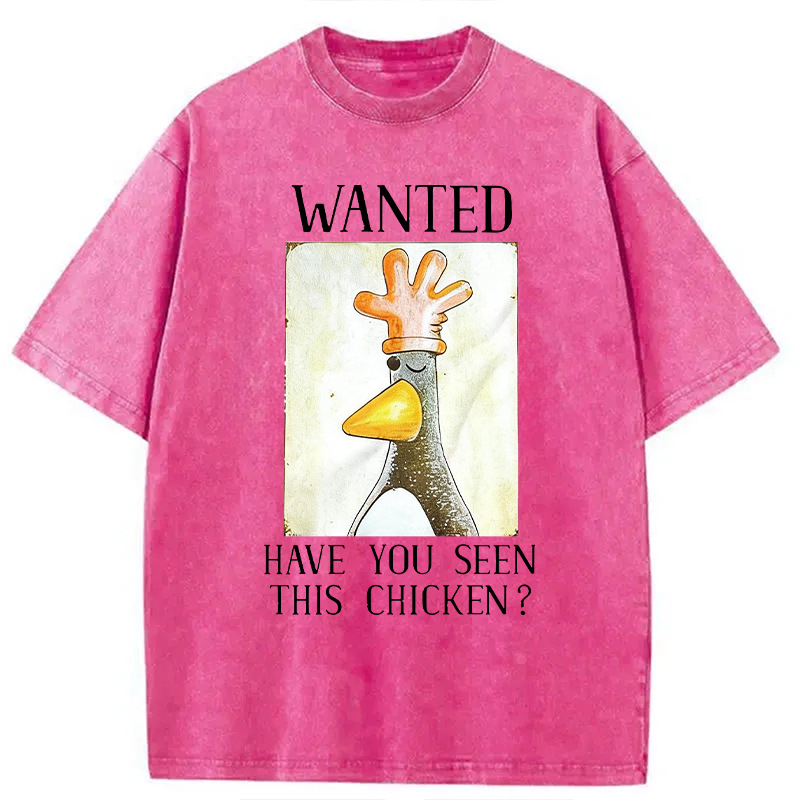 Modecanvas Have You Seen This Chicken DTG Printing Washed T-Shirt