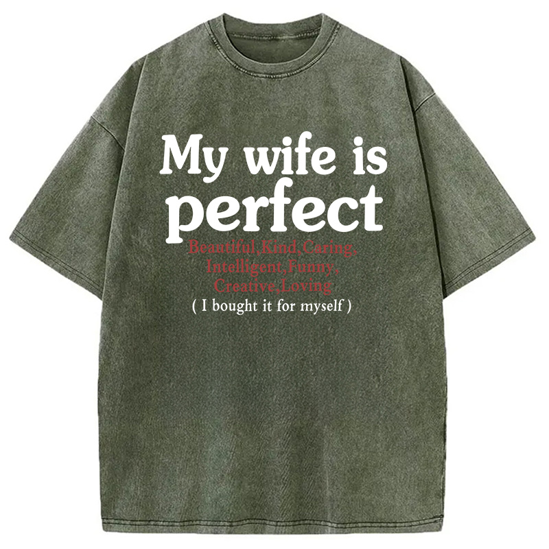 Modecanvas My Wife Is Perfect DTG Printing Washed T-Shirt
