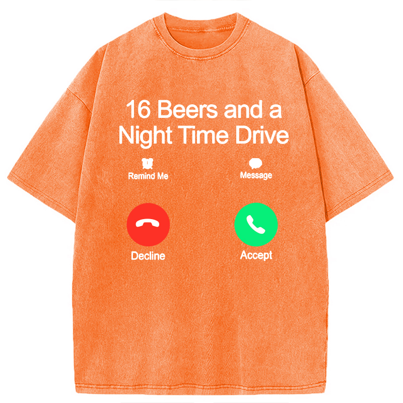 Modecanvas 16 Beers And A Night Time Drive DTG Printing Washed T-Shirt