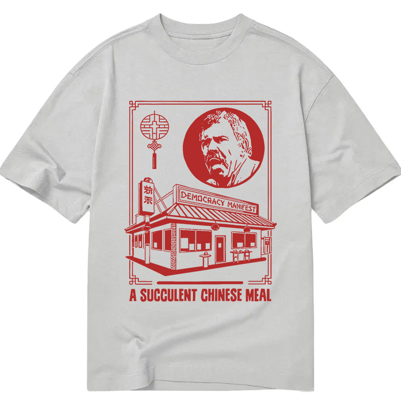 Modecanvas Democracy Manifest Chinese Restaurant DTG Printing Classic T-Shirt-modecanvas