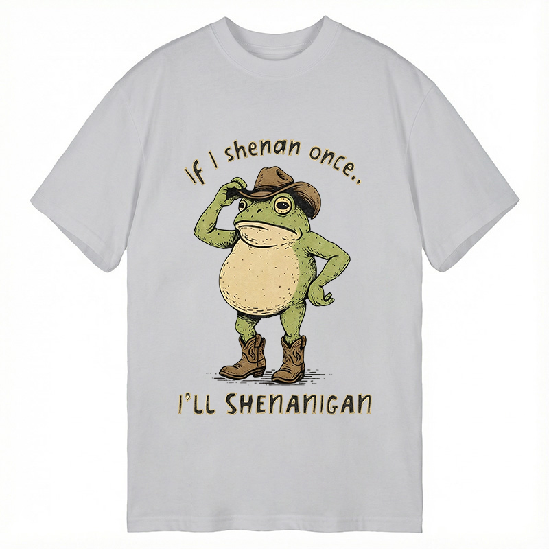 Modecanvas If I Shenan Once Funny DTG Printing Classic T-Shirt-modecanvas