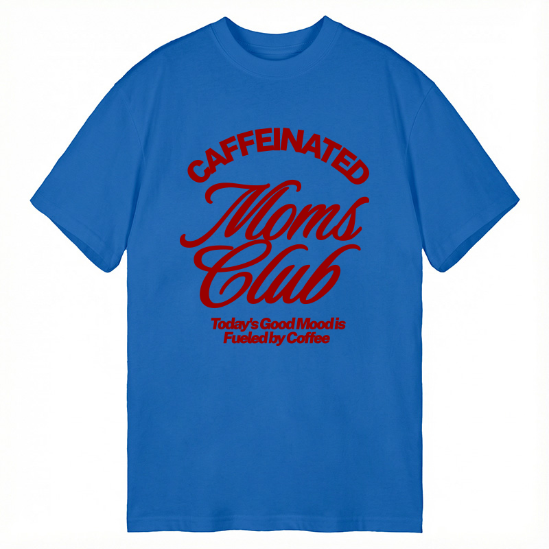 Modecanvas Caffeinated Moms Club DTG Printing Classic T-Shirt-modecanvas