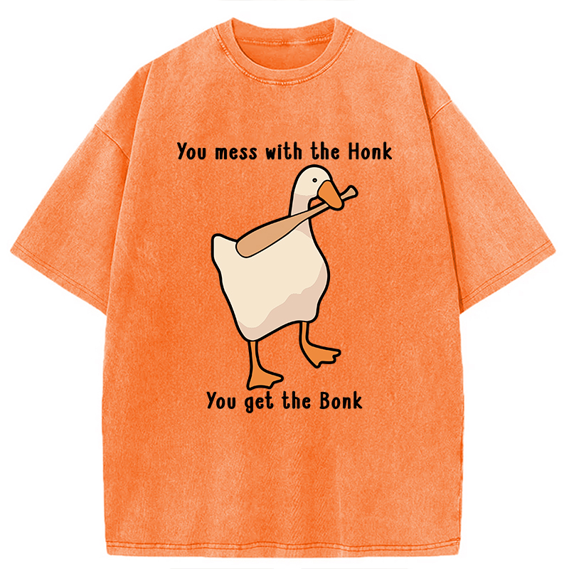 Modecanvas Mess With The Honk You Get The Bonk  DTG Printing Washed T-Shirt