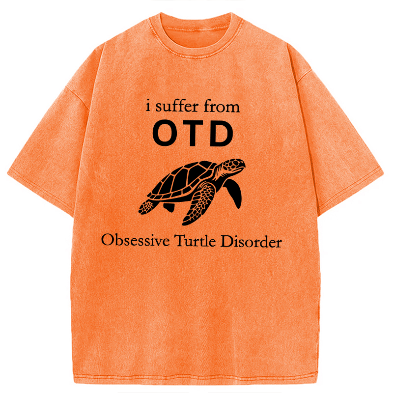 Modecanvas I Suffer from Obsessive Turtle Disorder Funny Turtle DTG Printing Washed T-Shirt