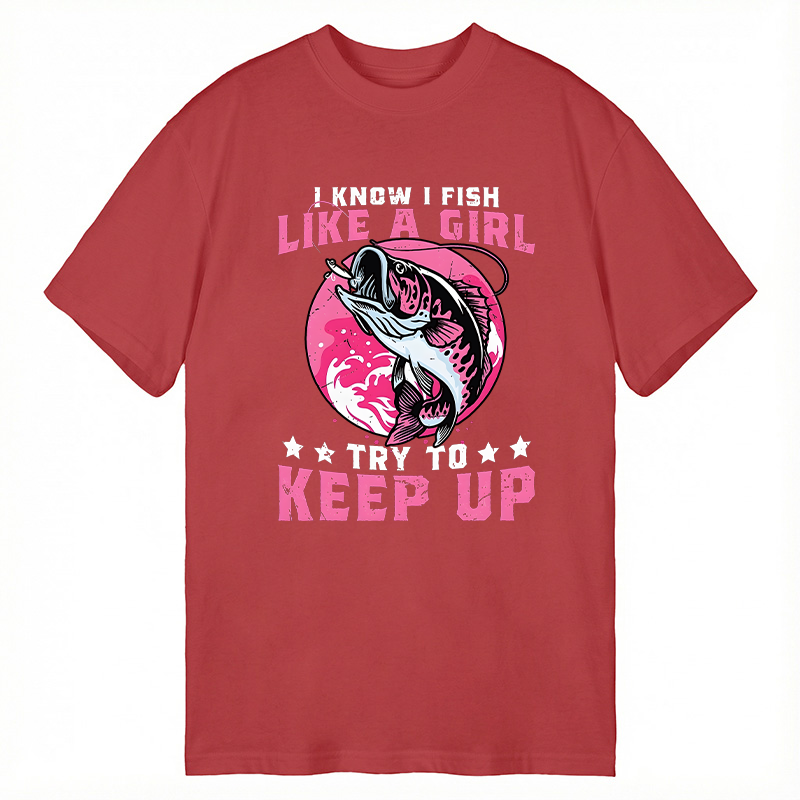 Modecanvas I Know I Fish Like A Try To Keep Up Funny Fishing DTG Printing Classic T-Shirt-modecanvas