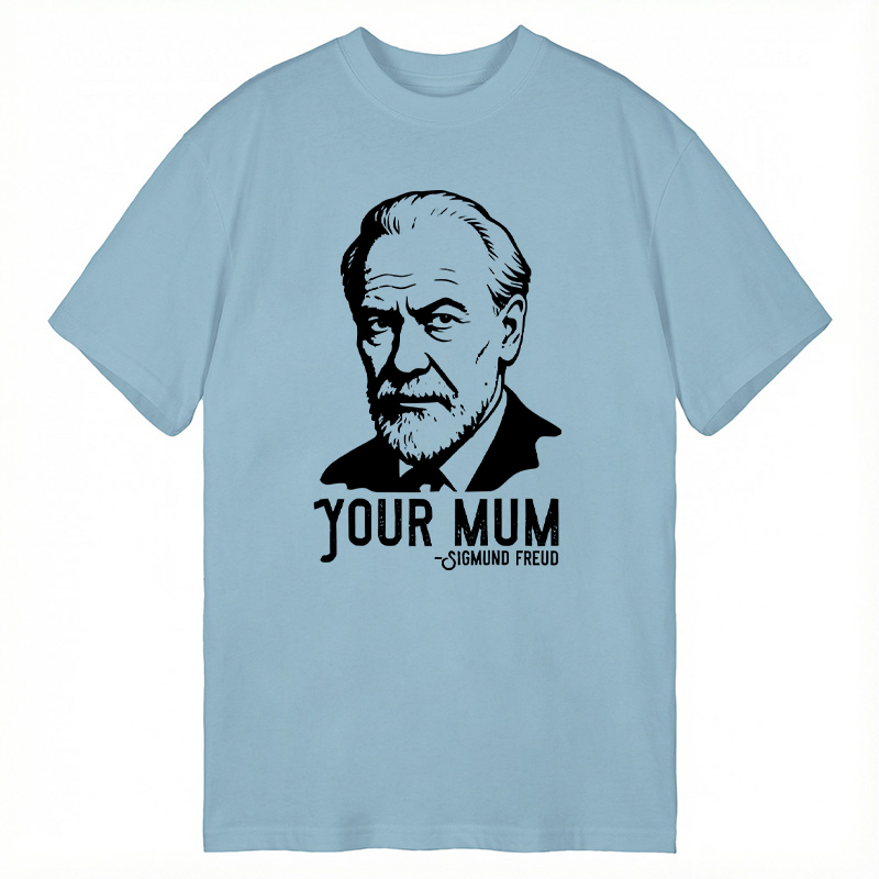 Modecanvas Sigmund Freud Your Mum DTG Printing Classic T-Shirt-modecanvas