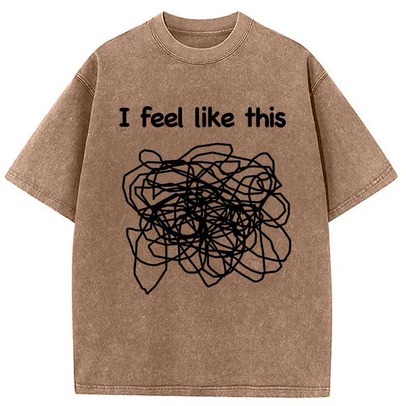 Modecanvas This Is How My Brain Feels DTG Printing Washed T-Shirt