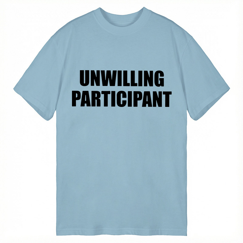 Modecanvas Unwilling Participant DTG Printing Classic T-Shirt-modecanvas
