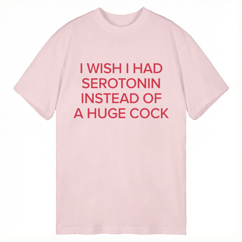 Modecanvas I Wish I Had Serotonin Instead Of DTG Printing Classic T-Shirt-modecanvas