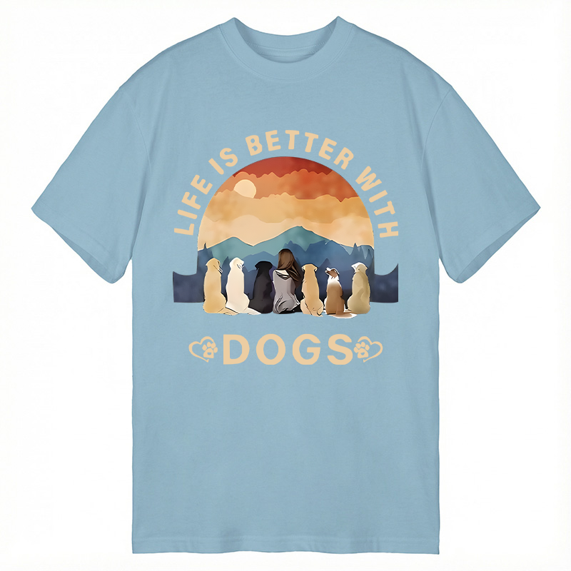 Modecanvas Life Is Better With Dogs DTG Printing Classic T-Shirt-modecanvas