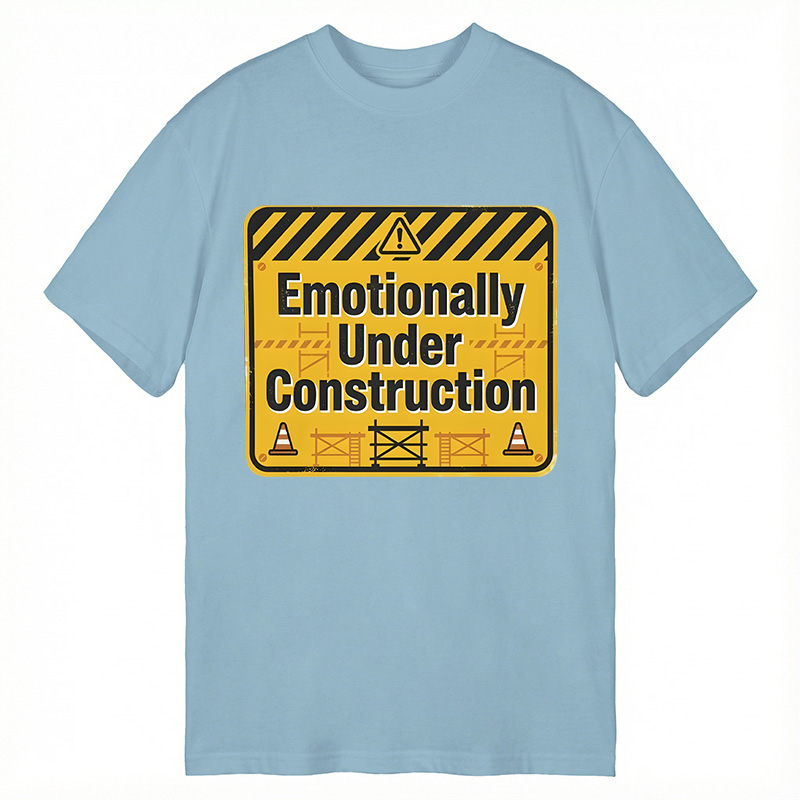 Modecanvas Emotionally Under Construction DTG Printing Classic T-Shirt-modecanvas