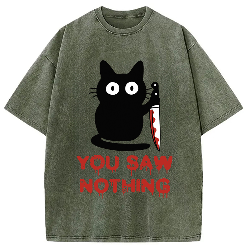 Modecanvas You Saw Nothing Funny Black Cat DTG Printing Washed T-Shirt-modecanvas