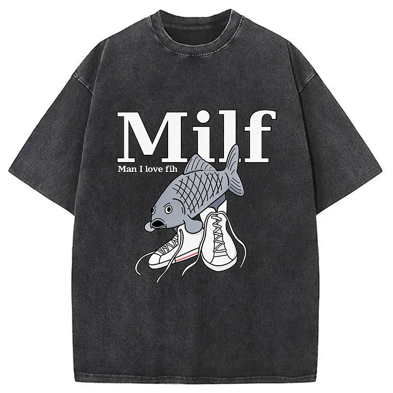 Modecanvas Milf-Man I Love Fih Fish Meme DTG Printing Washed T-Shirt