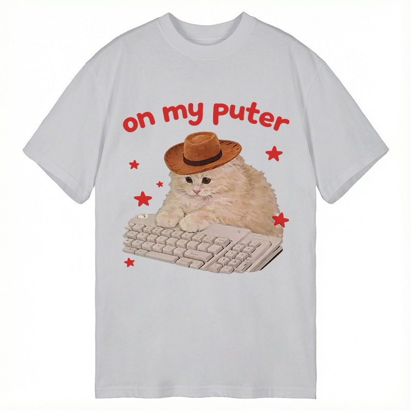 Modecanvas Funny Cat Meme On My Puter DTG Printing Classic T-Shirt-modecanvas