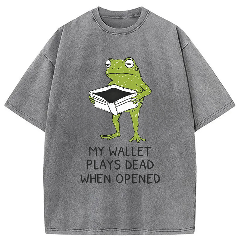 Modecanvas My Wallet Plays Dead When Opened DTG Printing Washed T-Shirt