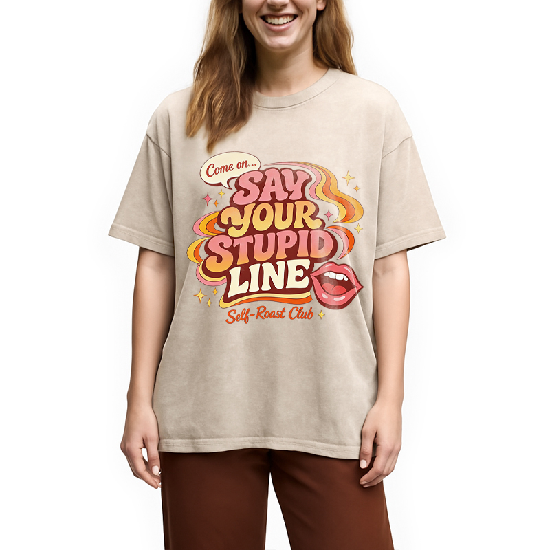 Modecanvas Say Your Stupid Line Retro DTG Printing Washed T-Shirt